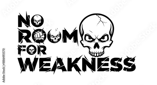 Motivational typographic poster with skull and 'no room for weakness' text on white background for gym and fitness concepts