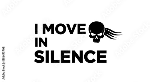 Silhouette skull graphic with i move in silence text on white background