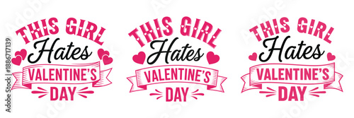 This Girl Hates Valentines Day Funny Anti Valentine Ribbon Typography Design Set