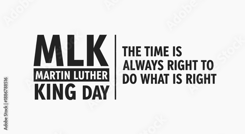 Martin Luther King Jr. Day graphic with the quote "The time is always right to do what is right.".