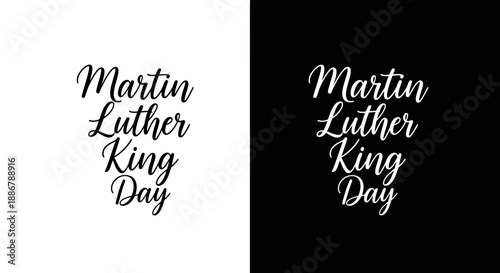A graphic design featuring the text "Martin Luther King Day" in elegant white script on both a white and a black background.