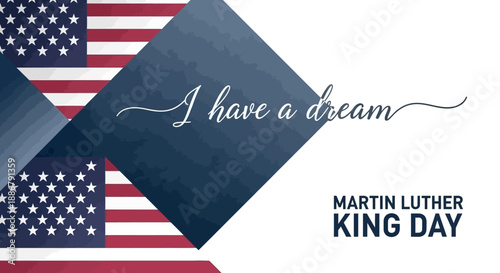 Martin Luther King Day celebration with American flags and the iconic phrase "I have a dream".