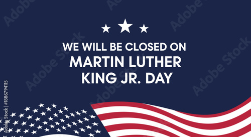 Announcement that the business will be closed on Martin Luther King Jr. Day, featuring American flag elements.