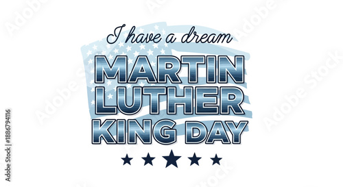 Martin Luther King Jr. Day celebration with the iconic phrase "I have a dream" and American flag elements.