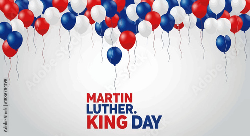 A festive display of red, white, and blue balloons celebrating Martin Luther King Jr. Day.
