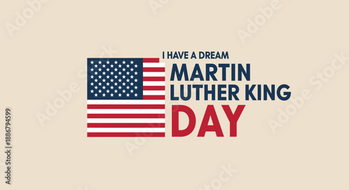 Martin Luther King Jr. Day celebration with American flag and the iconic phrase "I Have a Dream".