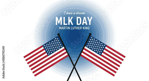 A graphic illustration for MLK Day featuring two crossed American flags and text "I have a dream MLK DAY Martin Luther King" on a blue background.