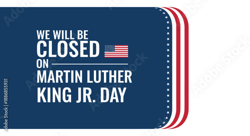 Closed for Martin Luther King Jr. Day Celebration - American Holiday Announcement