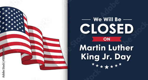 United States Flag Waving - Closed for Martin Luther King Jr. Day Observance
