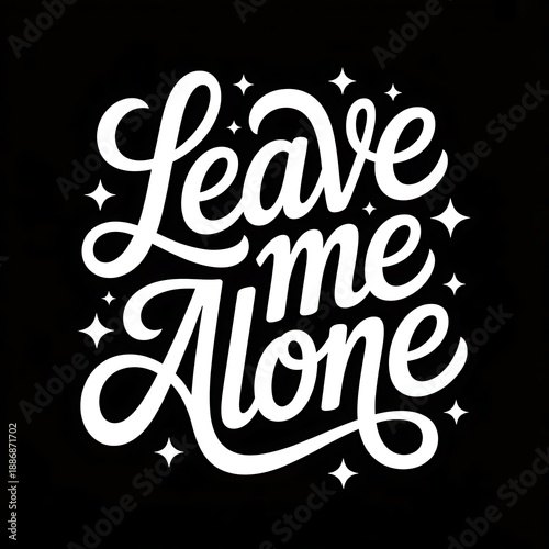 3D Leave me alone text