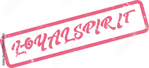 Vibrant Loyal Spirit Message on a Distressed Pink Ink Script Stamp