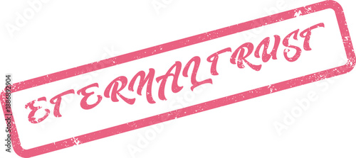Eternal Trust rubber stamp mark signifies unwavering commitment and lasting confidence in relationships or agreements