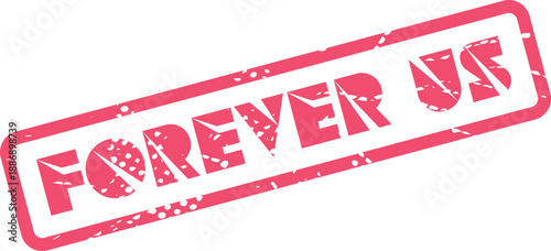 Forever Us bold grunge rubber stamp represents enduring unity and lasting commitment for couples or close relationships