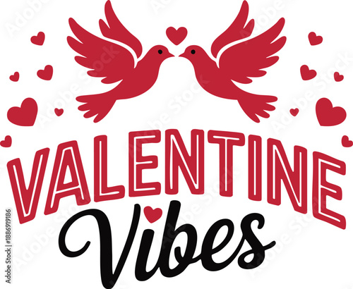 Stylized Doves with Valentine Vibes Text, Red and White Valentine's Day Typography Art, Romantic Lovebirds Patriotic Holiday Graphic.