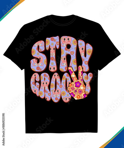 Retro Stay Groovy Vintage T-shirt Design, Colorful Hippie 70s Hippie Style Typography Quote, Psychedelic Vintage apparel, Vector Illustration of a Hand Drawn, Floral Peace Sign, Vintage Color Palette