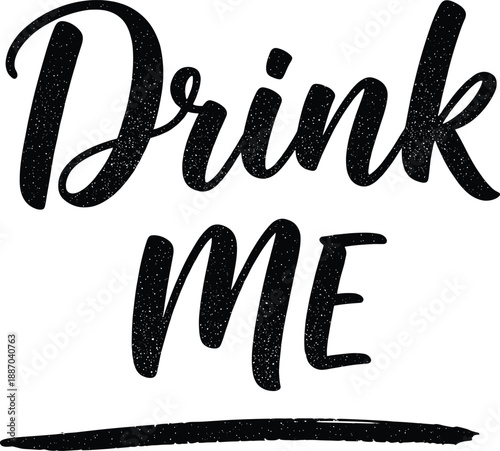 Drink Me playful hand lettering typography design with vintage grunge texture for beverage posters branding decor