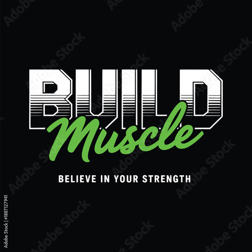 Build Muscle Believe in Your Strength Motivational Gym Vector Design
