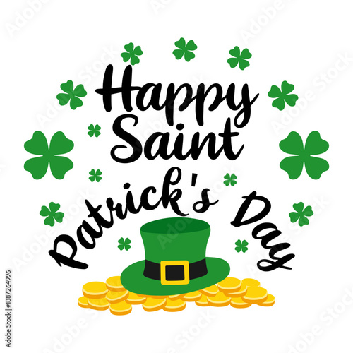 Festive Saint Patricks Day lettering with shamrock clover, green hat and gold coins. Holiday illustration for greeting card, poster, banner and seasonal decoration.
