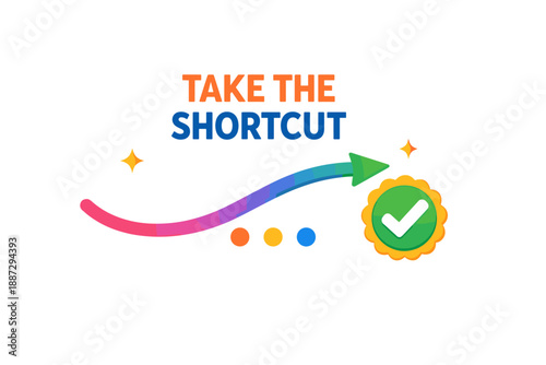 Take the shortcut concept with arrow and check mark badge