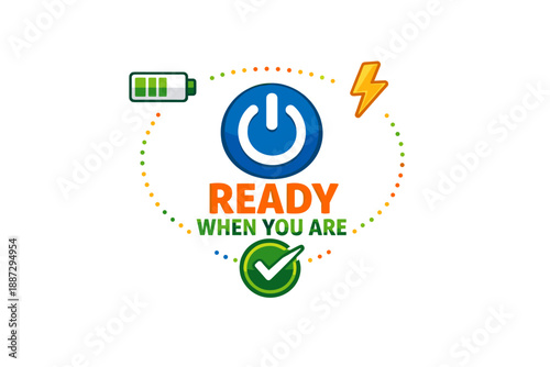 Ready when you are - empowerment and energy concept with power button and icons