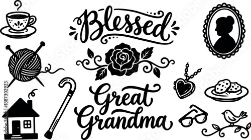 Hand lettering blessed great grandma typographic close up with rose, knitting needles, teacup, cameo silhouette, cane black and white vector illustration