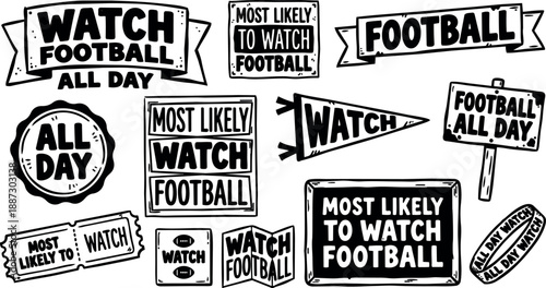 Hand lettering black and white badge sheet with watch football and most likely slogans close up vector stamp illustrations bold graphic