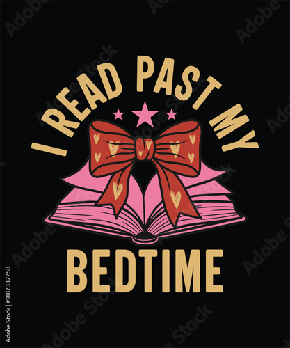 Valentine day i read past my bedtime t shirt