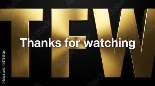 Golden TFW Thanks for Watching Outro Screen.
