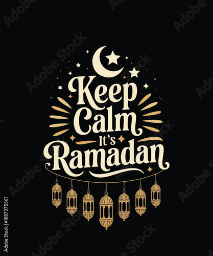 Keep calm it’s ramadan
