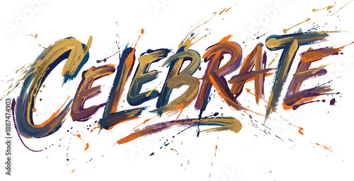 Celebrate expressive hand painted typography with colorful brush strokes, splatter effects, modern artistic lettering illustration isolated on white background design