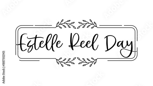 Estelle Reel Day typography vector design, Text lettering, vector. Black hand-drawn ink retro illustration sketch.