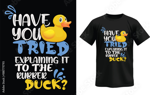 Rubber Duck Debugging – Funny Programmer Joke T-Shirt