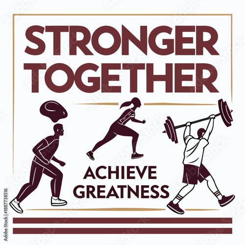 Stronger together - achieve greatness