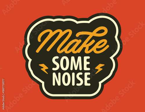 Make some noise inscription. Music and party concept. Vector trendy lettering illustration.