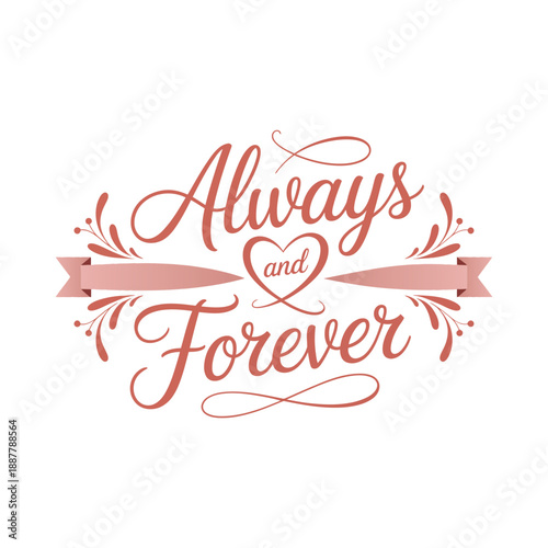 Always and forever flat vector script typography, layered heart orbit quote concept, romantic poster design layout for cards prints and seasonal templates