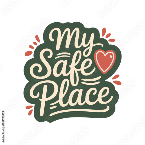My safe place bold script typography poster layered flat hearts self love comfort greeting card sticker print vector design