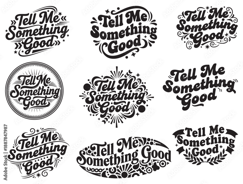 Fototapeta premium TELL ME SOMETHING GOOD TYPOGRAPHY