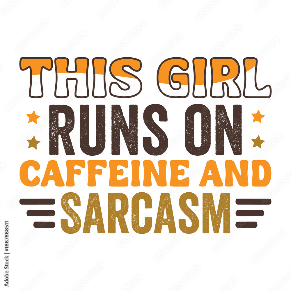 Fototapeta premium This Girl Runs on Caffeine and Sarcasm