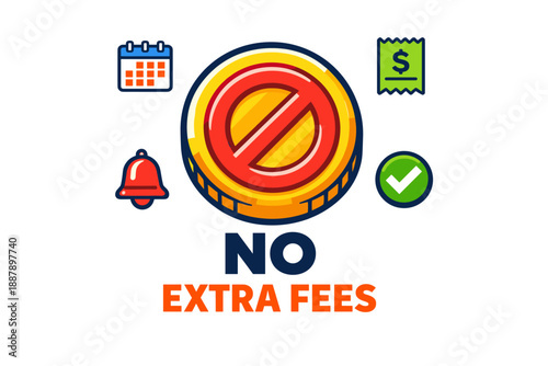 No extra fees concept with coin, calendar, bell, receipt, checkmark icons