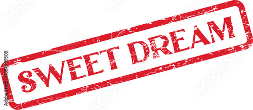 Red grunge textured rubber stamp presenting the comforting words Sweet Dream for tranquility