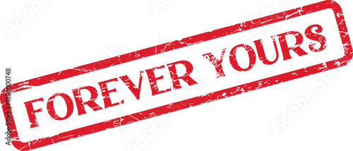 Classic red grunge rubber stamp with the heartfelt declaration Forever Yours for enduring dedication