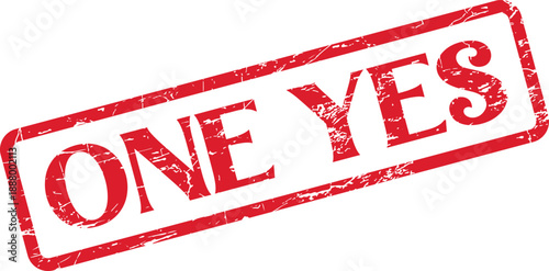 A bold red grunge rubber stamp displaying the impactful phrase ONE YES in a rectangular outline