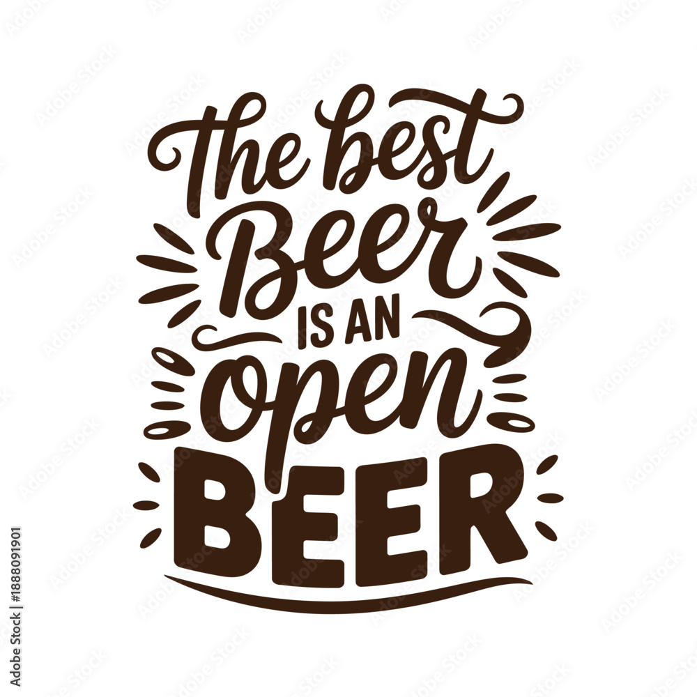 Fototapeta premium Calligraphy design proclaims the best beer is an open beer in brown tones