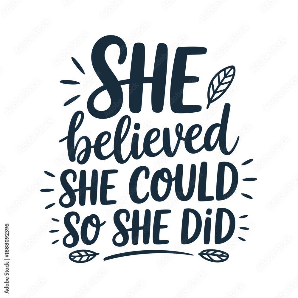 Obraz premium Inspirational quote she believed she could so she did with floral elements
