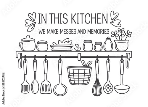 Whimsical handdrawn illustration depicting kitchen utensils and jars on a shelf with inspiring quote about making messes and memories