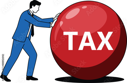 Businessman pushing giant red tax burden ball symbolizing financial pressure, taxation stress, economic challenge, corporate responsibility, government policy impact, debt, inflation, and business 