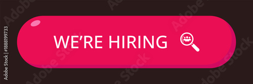 Modern CTA button, "We're Hiring" text, 3D effect, web UI element for landing pages, mobile apps or banners, for HR presentations.