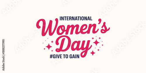 Celebrate International Womens Day with Give to Gain Motto