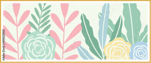 Modern abstract floral border with large leaves and roses in soft color palette