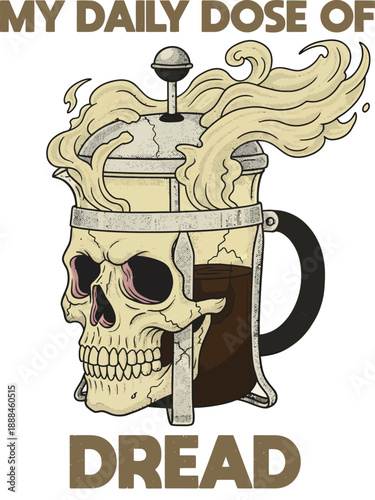 My Daily Dose of Dread Funny Dark Humor French Press Skull Illustration